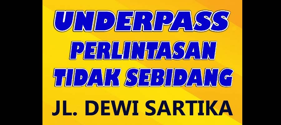 Underpass Dewi Sartika
